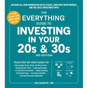 The Everything Guide to Investing in Your 20s & 30s, 3rd Edition: Your Step-By-S